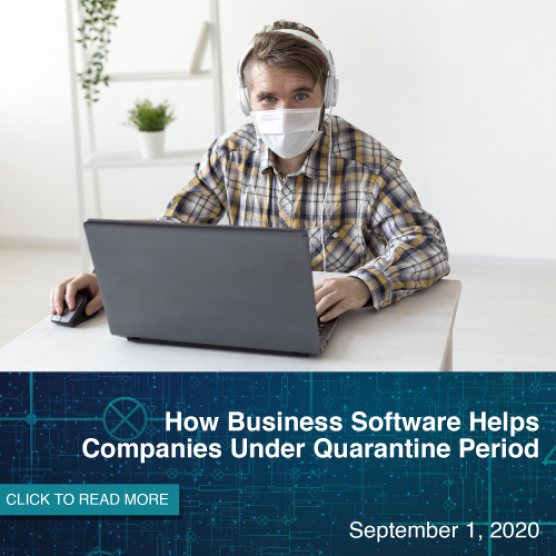 How Business Software Helps Companies Under Quarantine Period?