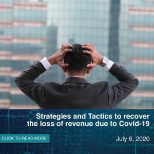 Strategies and Tactics to recover the loss of revenue due to Covid-19